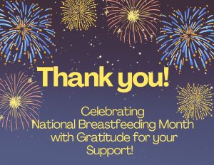 Fireworks and text: Thank you! Celebrating National Breastfeeding Month with Gratitude for your Support!